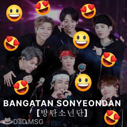 BANGATAN SONYEONDAN [방탄소년단] DaD MSG