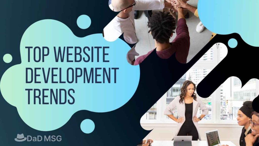 TOP WEBSITE DEVELOPMENT TRENDS TO FOLLOW IN 2022 DaD MSG