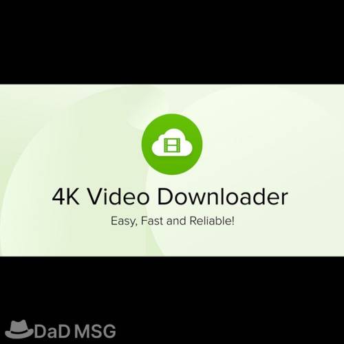 4K Video Downloader DaD MSG