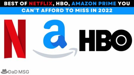 Best of Netflix, HBO, Amazon Prime You can’t Afford to miss in 2022 DaD MSG
