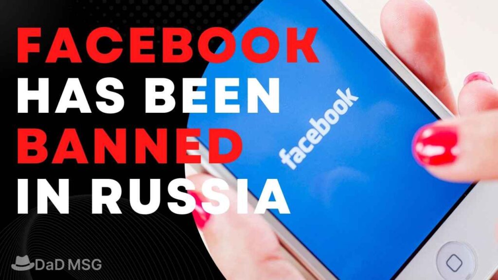 Facebook has been banned in Russia DaD MSG