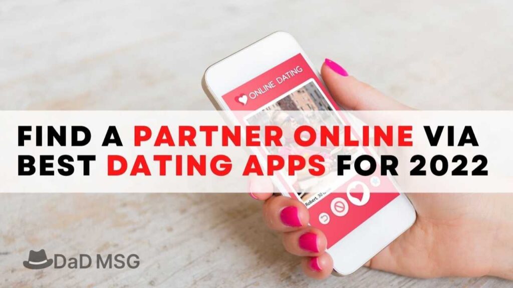 Find a Partner Online via Best Dating Apps for 2022 DaD MSG