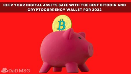 Keep Your Digital Assets Safe With The Best Bitcoin And Cryptocurrency Wallet For 2022 Keep Your Digital Assets Safe with The Best Bitcoin And Cryptocurrency Wallet for 2022 DaD MSG