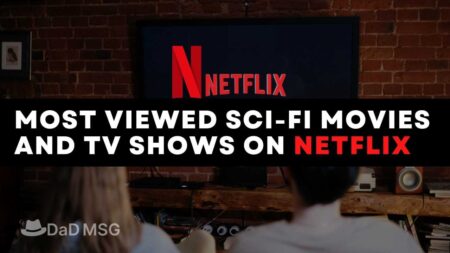 Most Viewed Sci-Fi Movies and TV Shows on Netflix DaD MSG