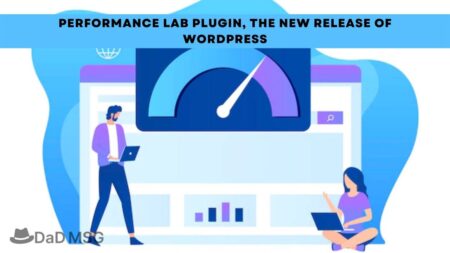 Performance Lab Plugin, The New Release Of WordPress Performance Lab plugin, The New release of WordPress DaD MSG