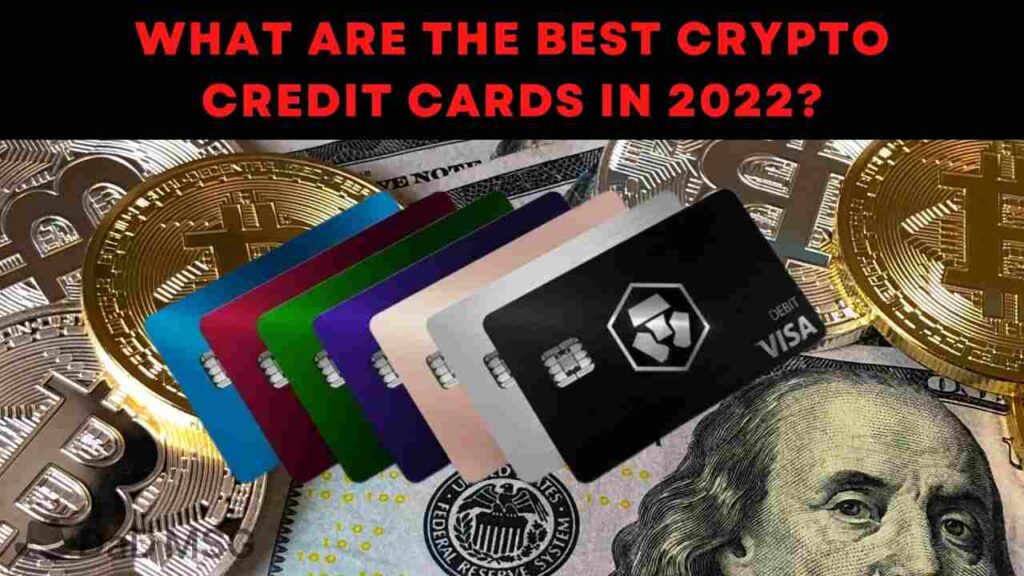 What Are the Best Crypto Credit Cards In 2022 DaD MSG