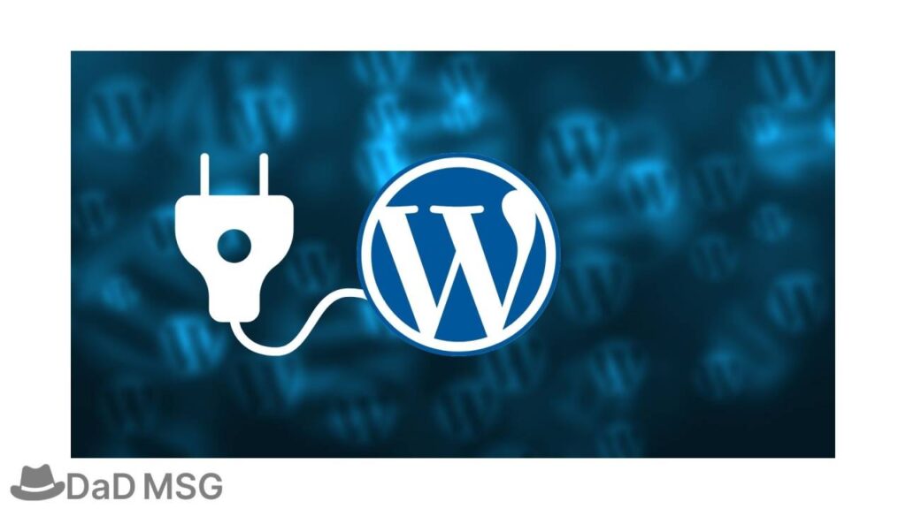 Why you should apply WordPress plugin for your website DaD MSG