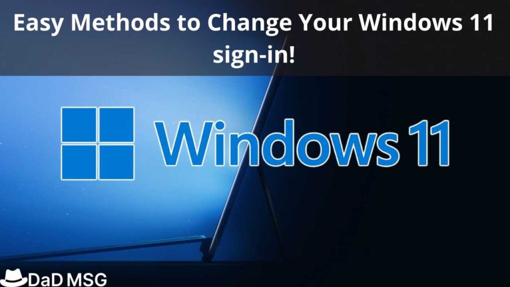 Easy Methods to Change Your Windows 11 sign-in! Touch Heights