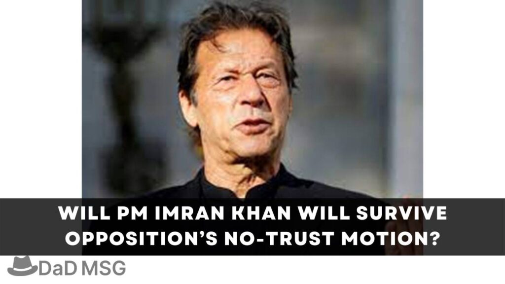 Will PM Imran Khan Will Survive Opposition’s No-Trust Motion DaD MSG