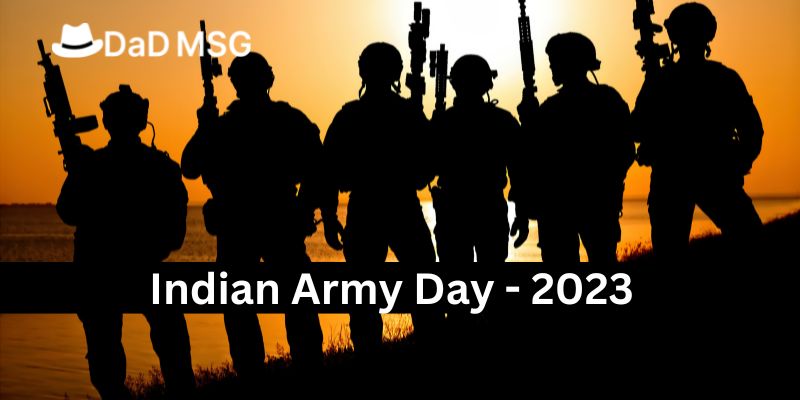 Indian Army Day 2023 - History, Significance & Why Do We Celebrate? DaDMSG