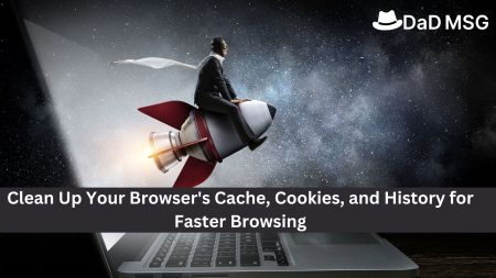 Get a Speed Boost: Clean Up Your Browser's Cache, Cookies, and History for Faster Browsing!