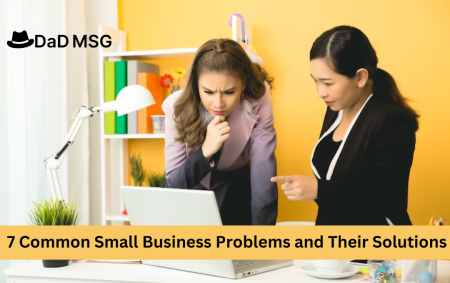 7 Common Small Business Problems and Their Solutions