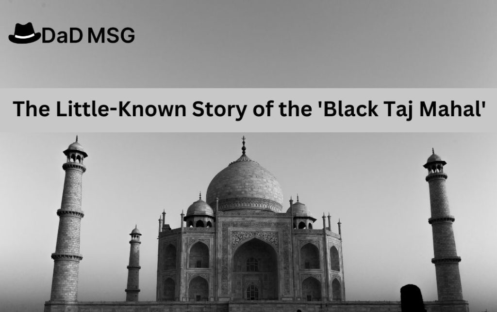 The Little-Known Story of the 'Black Taj Mahal'