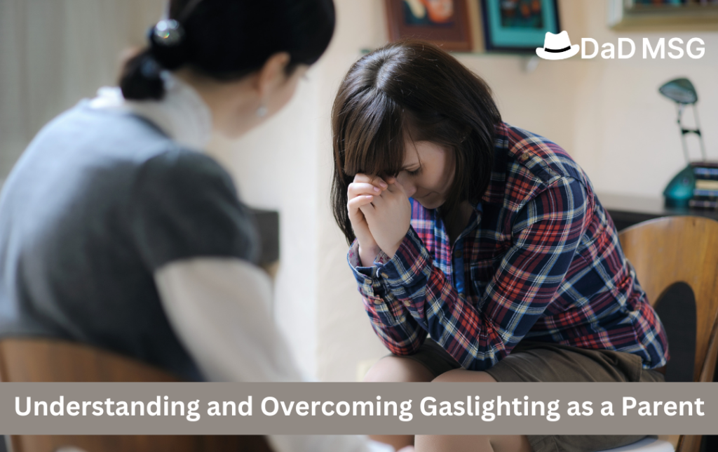 Understanding and Overcoming Gaslighting as a Parent: A Guide to Empowerment